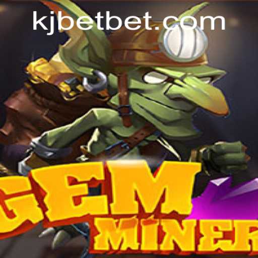 Discover the Exciting World of GemMiner and KJ BET