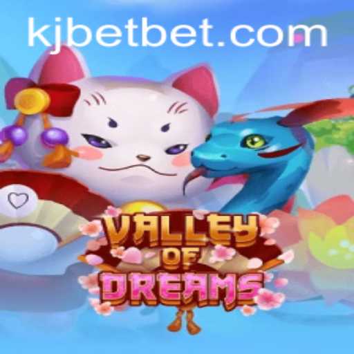 Discover the Adventure: ValleyofDreams and the Exciting World of KJ BET